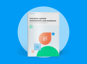 Whitepaper: Container optimal orchestrieren und monitoren