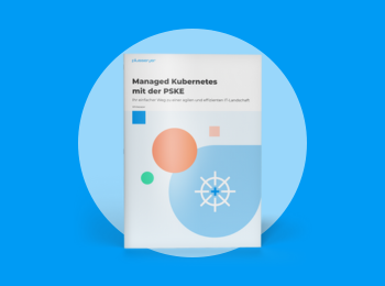 Whitepaper: Managed Kubernetes mit der PSKE